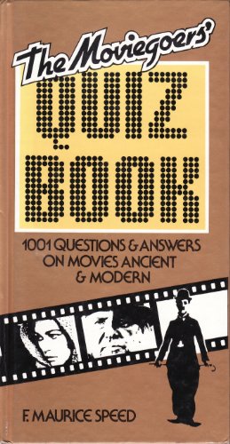 Stock image for The Moviegoers' Quiz Book - 1001 Questions & Answers on Movies Ancient & Modern for sale by Goldstone Books