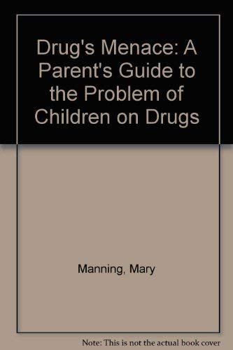 Imagen de archivo de Drug's Menace: A Parent's Guide to the Problem of Children on Drugs a la venta por WorldofBooks