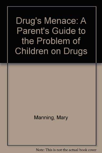 Stock image for Drug's Menace: A Parent's Guide to the Problem of Children on Drugs for sale by WorldofBooks