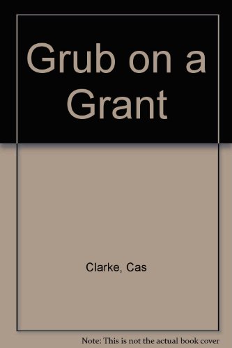 Beispielbild fr Grub on a Grant zum Verkauf von Better World Books