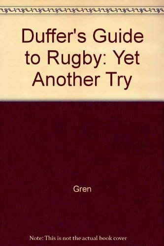 Beispielbild fr Duffers Guide to Rugby: Yet Another Try zum Verkauf von Reuseabook