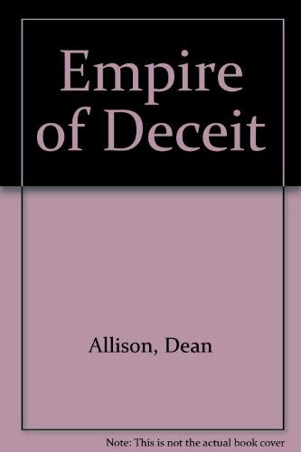 Empire of Deceit (9780862872502) by Dean B. Allison; Bruce B. Henderson