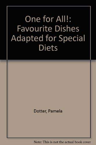 Stock image for One for All!: Favourite Dishes Adapted for Special Diets Dotter, Pamela for sale by Re-Read Ltd