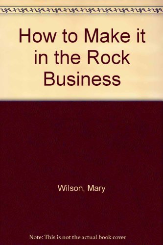 How to Make It in the Rock Business (9780862873165) by Mary Wilson