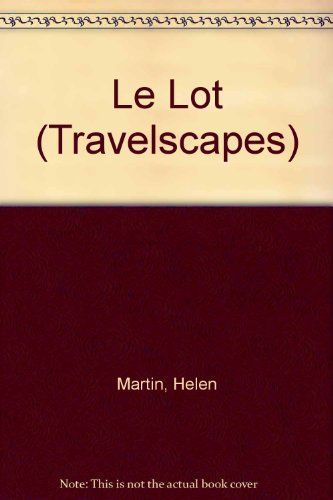 9780862873257: Le Lot (Travelscapes S.)