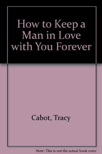 9780862873363: How To Keep a Man in Love with You Forever