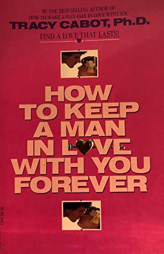 Beispielbild fr How to Keep a Man in Love with You Forever zum Verkauf von WorldofBooks