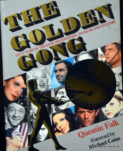 Beispielbild fr The Golden Gong: Fifty Years of the Rank Organisation, Its Films and Its Stars zum Verkauf von GridFreed