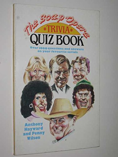 The Soap Opera Trivia Quiz Book (9780862873530) by Hayward, Anthony; Wilson, Penny