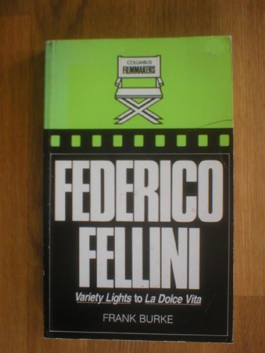 9780862873561: Federico Fellini: "Variety Lights" to "La Dolce Vita"