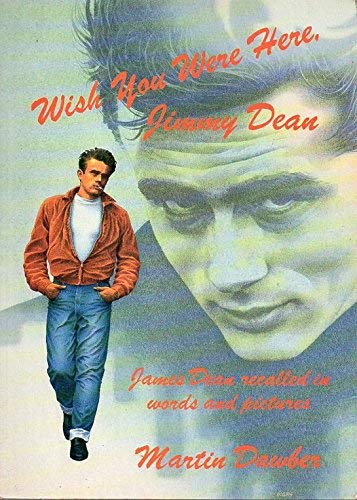 Imagen de archivo de Wish You Were Here, Jimmy Dean: James Dean Recalled in Words and Pictures a la venta por WorldofBooks