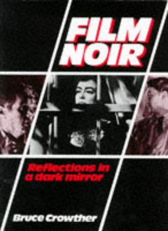 Imagen de archivo de Film Noir: Reflections in a Dark Mirror a la venta por Anybook.com