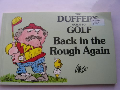 Beispielbild fr The Duffer's Guide to Golf: Back in the Rough Again (The Duffer's series) zum Verkauf von AwesomeBooks