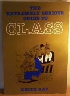 Beispielbild fr The Extremely Serious Guide to Class zum Verkauf von WorldofBooks