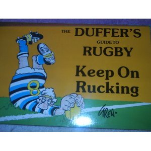 Stock image for Keep on Rucking (The Duffer's Guide to Rugby) for sale by WorldofBooks