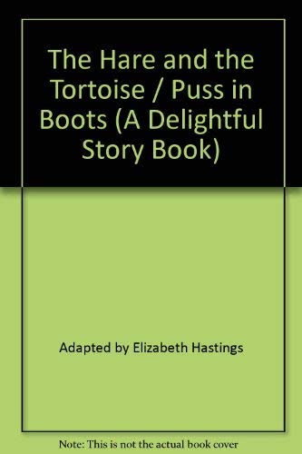 Stock image for The Hare and the Tortoise / Puss in Boots (A Delightful Story Book) for sale by AwesomeBooks