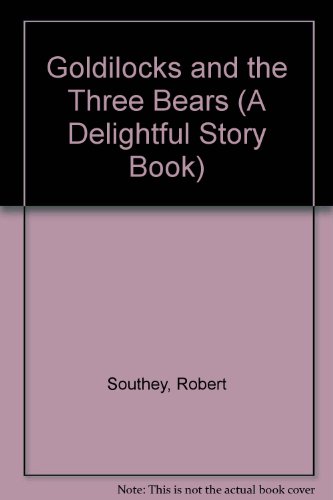 Imagen de archivo de Goldilocks and the Three Bears (A Delightful Story Book) a la venta por AwesomeBooks