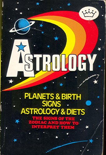 Beispielbild fr Astrology - Your Guide To The Stars - Planets & Birth Signs, Astrology & Diets zum Verkauf von Decluttr