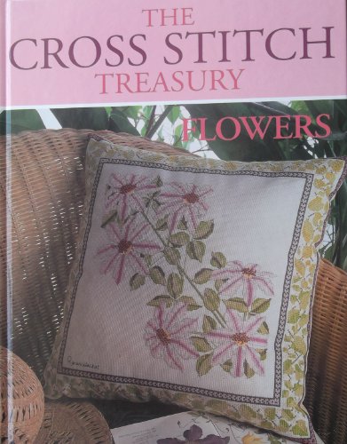Beispielbild fr The Cross Stitch Treasury - Flowers zum Verkauf von WorldofBooks