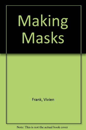 Beispielbild fr Making Masks zum Verkauf von MusicMagpie