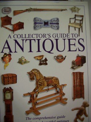 Stock image for A Collector's Guide to Antiques for sale by WorldofBooks