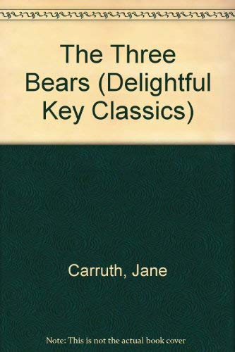 Stock image for The Three Bears (Delightful Key Classics) for sale by MusicMagpie