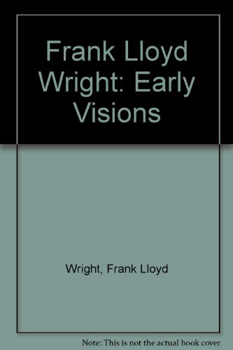 9780862881320: Frank Lloyd Wright: Early Visions