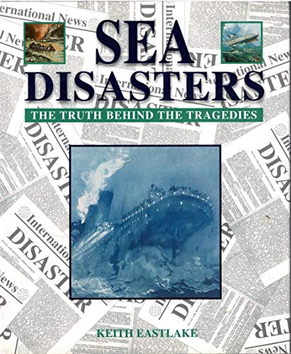 Beispielbild fr Sea Disasters: The Truth Behind the Tragedies zum Verkauf von WorldofBooks