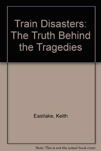 9780862881641: Train Disasters: The Truth Behind the Tragedies
