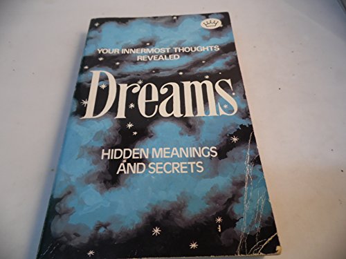 Stock image for Dreams: Hidden Meanings and Secrets for sale by Hippo Books