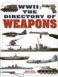 Beispielbild fr WWII: The Directory of Weapons zum Verkauf von WorldofBooks