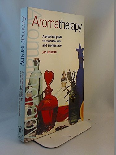 Stock image for Aromatherapy: A Practical Guide to Essential Oils and Aromassage for sale by ! Turtle Creek Books  !