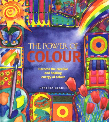 Stock image for The Power of Colour: Harness the Creative and Healing Energy of Colour for sale by WorldofBooks
