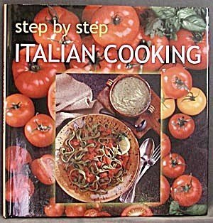 Imagen de archivo de Step By Step Italian Cooking (Step by Step Cooking) a la venta por Wonder Book