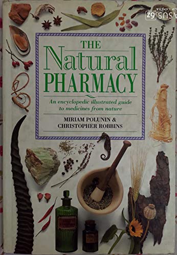 Beispielbild fr The Natural Pharmacy An Encyclopedic Illustrated Guide to Medicines from Nature. zum Verkauf von WorldofBooks