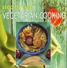 Beispielbild fr Step by Step Vegetarian Cooking zum Verkauf von Better World Books: West