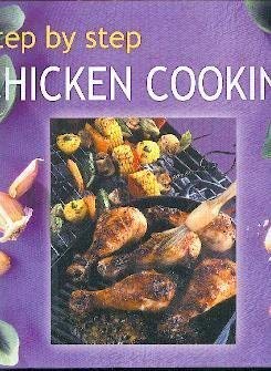9780862882563: Step By Step Chicken Cooking (Step by Step Cooking)