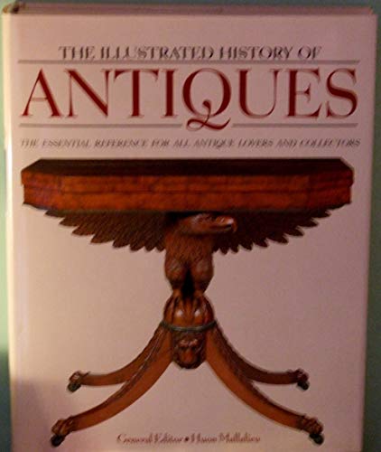 Imagen de archivo de The Illustrated History of Antiques a la venta por WorldofBooks