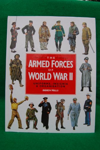 The Armed Forces of World War II. Uniforms, Insigna & Organisation