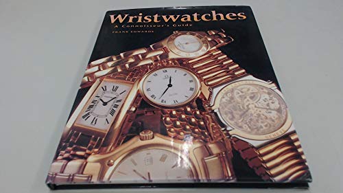 Beispielbild fr WRISTWATCHES: A CONNOISSEUR'S GUIDE. zum Verkauf von WorldofBooks