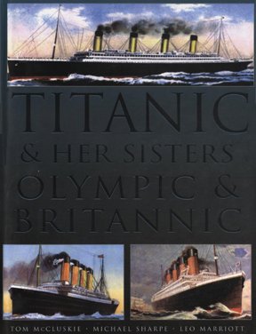 TITANIC & HER SISTERS OLYMPIC & BRITANNIC.