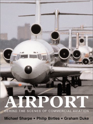 Immagine dell'editore per Airport: Behind the Scenes of Commercial Aviation by Michael Sharpe (2001-09-04) venduto da Jenhams Books