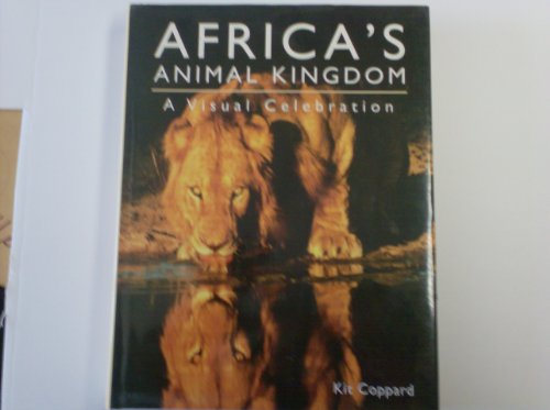 Stock image for Africa's Animal Kingdom: A Visual Celebration for sale by WorldofBooks