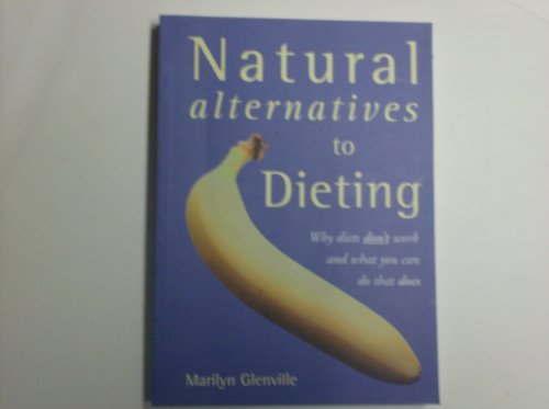 Stock image for Natural Alternatives To Dieting for sale by WorldofBooks