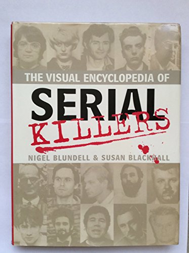 Stock image for Visual Encyclopedia of Serial Killers for sale by WorldofBooks