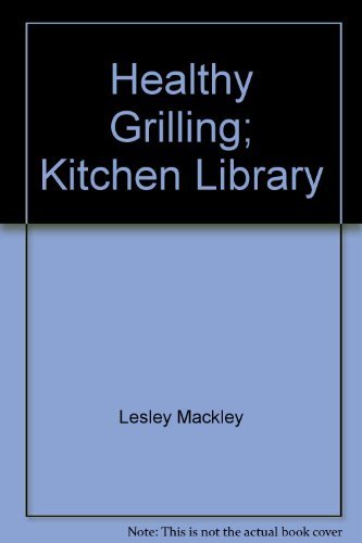 Beispielbild fr Healthy Grilling; Kitchen Library zum Verkauf von WorldofBooks