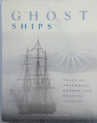 Beispielbild fr Ghost Ships - Tales Of Abandoned, Doomed And Haunted Vessels zum Verkauf von WorldofBooks