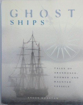 Imagen de archivo de Ghost Ships - Tales Of Abandoned, Doomed And Haunted Vessels a la venta por WorldofBooks
