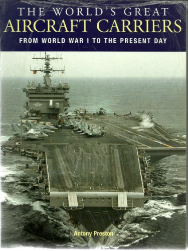Beispielbild fr The World's Great Aircraft Carriers: from World War I to the Present Day zum Verkauf von WorldofBooks