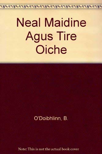 Stock image for Nal Maidine agus Tine Oche for sale by Kennys Bookstore